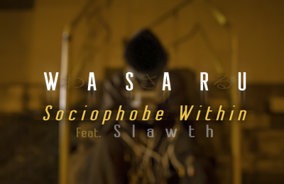 Wasaru – Sociophobe Within feat. Slawth