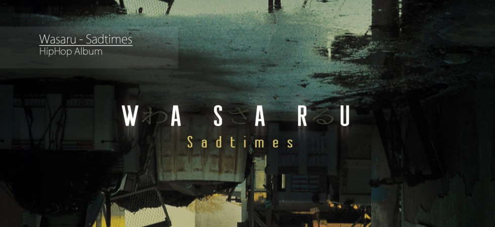 Wasaru – Sadtimes